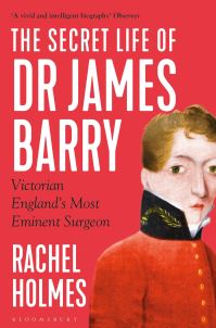 Book Cover for The Secret Life of Dr James Barry by Rachel Holmes