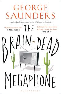Book Cover for The Brain-Dead Megaphone by George Saunders