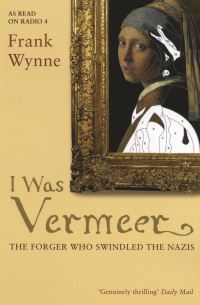 Book Cover for I Was Vermeer by Frank Wynne