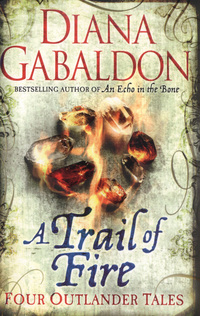 Book Cover for A Trail of Fire by Diana Gabaldon