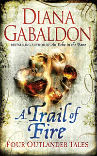 Book Cover for A Trail of Fire by Diana Gabaldon
