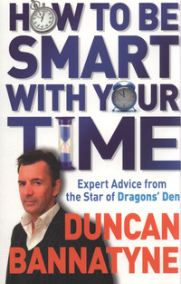 Book Cover for How to Be Smart With Your Time by Duncan Bannatyne