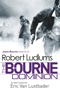 Book Cover for Robert Ludlum's The Bourne Dominion by Eric Lustbader, Robert Ludlum