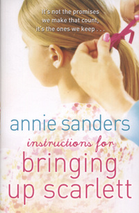 Book Cover for Instructions for Bringing Up Scarlett by Annie Sanders