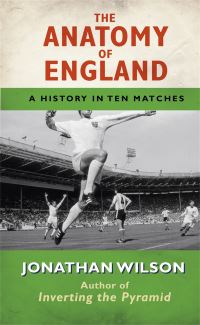 Book Cover for The Anatomy of England by Jonathan Wilson
