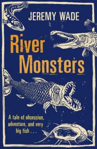 Book Cover for River Monsters by Jeremy Wade