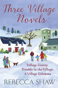 Book Cover for Three Village Novels by Rebecca Shaw