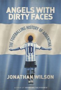 Book Cover for Angels With Dirty Faces by Jonathan Wilson
