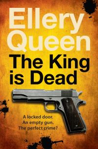 Book Cover for The King Is Dead by Ellery Queen