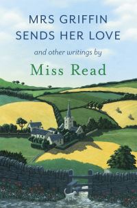 Book Cover for Mrs Griffin Sends Her Love and Other Writings by Read