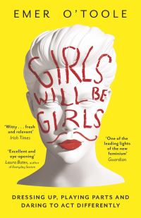 Book Cover for Girls Will Be Girls by Emer OToole