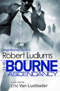 Book Cover for Robert Ludlum's The Bourne Ascendancy by Robert Ludlum, Eric Van Lustbader
