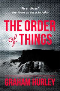 Book Cover for The Order of Things by Graham Hurley