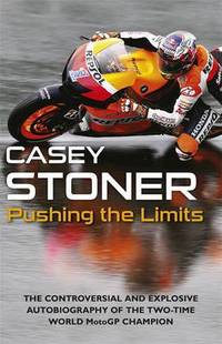 Book Cover for Pushing the Limits by Casey Stoner