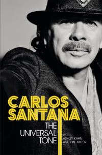 Book Cover for The Universal Tone by Carlos Santana, Ashley Kahn, Hal Miller