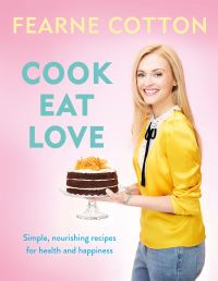 Book Cover for Cook, Eat, Love by Fearne Cotton