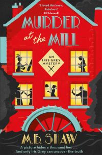 Book Cover for Murder at the Mill by M B Shaw