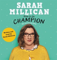 Book Cover for How to Be Champion by Sarah Millican