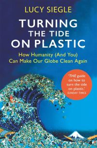 Book Cover for Turning the Tide on Plastic by Lucy Siegle