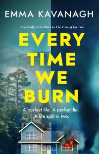 Book Cover for Every Time We Burn by Emma Kavanagh
