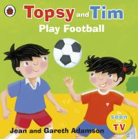 Book Cover for Topsy and Tim Play Football by Jean Adamson, Gareth Adamson, Belinda Worsley