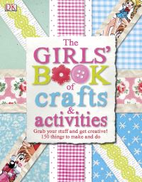 Book Cover for The Girls' Book of Crafts & Activities by James Mitchem