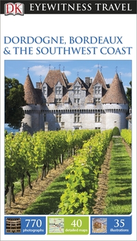 Book Cover for Dordogne, Bordeaux & The Southwest Coast by 