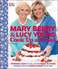 Book Cover for Cook Up a Feast by Mary Berry, Lucy Young