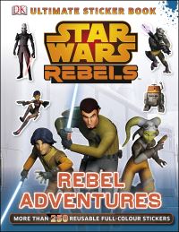 Book Cover for Star Wars Rebels Rebel Adventures Ultimate Sticker Book by DK