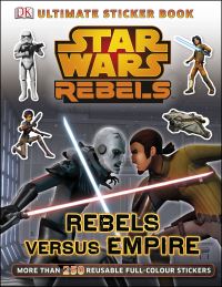 Book Cover for Star Wars Rebels Rebels Versus Empire Ultimate Sticker Book by DK
