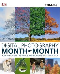 Book Cover for Digital Photography Month by Month by Tom Ang