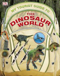 Book Cover for My Tourist Guide to the Dinosaur World by Sam Priddy