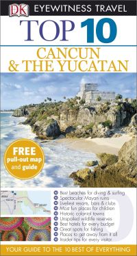 Book Cover for Top 10 Cancun and the Yucatan by Nick Rider