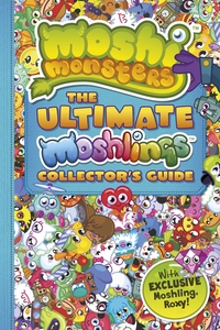 Book Cover for The Ultimate Moshlings Collector's Guide by Steve Cleverley, Vincent Bechet, Ross McCaughey, Trevor White