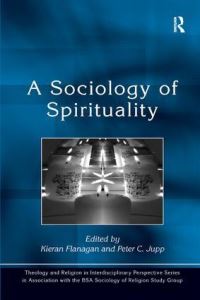 Book Cover for A Sociology of Spirituality by Kieran Flanagan, Peter C Jupp, British Sociological Association