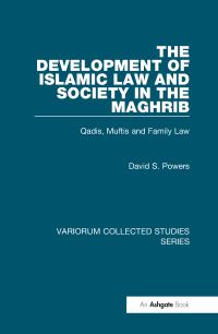 Book Cover for The Development of Islamic Law and Society in the Maghrib by David Stephan Powers