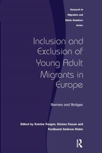 Book Cover for Inclusion and Exclusion of Young Adult Migrants in Europe by Katrine Fangen, Kirsten Fossan, Ferdinand Andreas Mohn