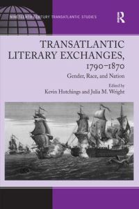 Book Cover for Transatlantic Literary Exchanges, 1790-1870 by Kevin Hutchings, Julia M Wright