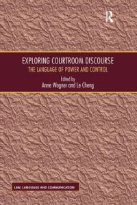 Book Cover for Exploring Courtroom Discourse by Anne Wagner, Le Cheng