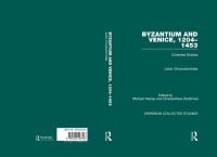 Book Cover for Byzantium and Venice, 1204-1453 by Julian Chrysostomides, Michael Emerson Heslop, Charalambos Dendrinos