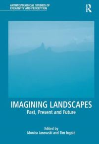 Book Cover for Imagining Landscapes by Monica Janowski, Tim Ingold