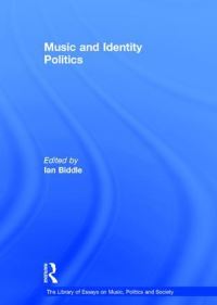 Book Cover for Music and Identity Politics by Ian D Biddle