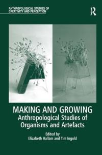 Book Cover for Making and Growing by Elizabeth Hallam, Tim Ingold