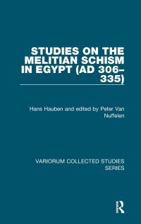 Book Cover for Studies on the Melitian Schism in Egypt (AD 306-335) by Hans Hauben, Peter van Nuffelen