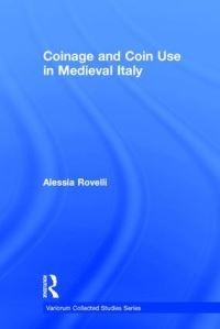 Book Cover for Coinage and Coin Use in Medieval Italy by Alessia Rovelli