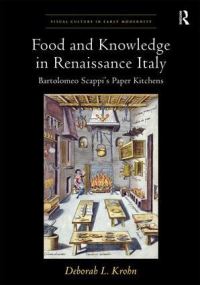 Book Cover for Food and Knowledge in Renaissance Italy by Deborah L Krohn, Bartolomeo Scappi