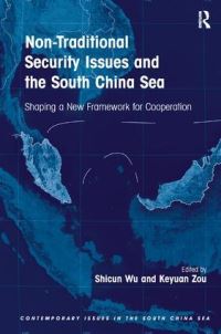 Book Cover for Non-Traditional Security Issues and the South China Sea by Shicun Wu, Keyuan Zou