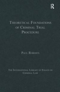 Book Cover for Theoretical Foundations of Criminal Trial Procedure by Paul Roberts