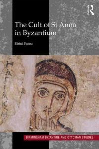 Book Cover for The Cult of St Anne in Byzantium by Eirini Panou