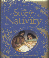 Book Cover for The Story of the Nativity by Anna Milbourne, Alessandra Roberti